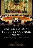 United Nations Security Council and War, The: The Evolution of Thought and Practice since 1945