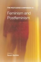 Routledge Companion to Feminism and Postfeminism, The