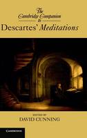 Cambridge Companion to Descartes Meditations, The