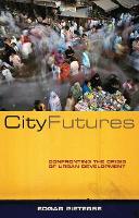 City Futures: Confronting the Crisis of Urban Development (PDF eBook)