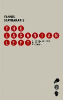 Lacanian Left, The: Psychoanalysis, Theory, Politics