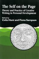 Self on the Page, The: Theory and Practice of Creative Writing in Personal Development