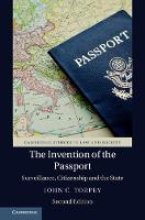 Invention of the Passport, The: Surveillance, Citizenship and the State