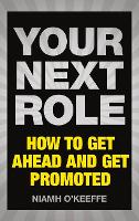 Your Next Role PDF eBook: How to get ahead and get promoted (ePub eBook)