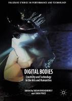 Digital Bodies: Creativity and Technology in the Arts and Humanities (ePub eBook)