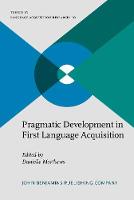 Pragmatic Development in First Language Acquisition (PDF eBook)