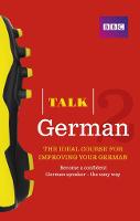 Talk German 2 (Book/CD Pack): The ideal course for improving your German