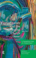 Evangelicalism and the Emerging Church: A Congregational Study of a Vineyard Church