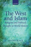 West and Islam, The: Religion and Political Thought in World History