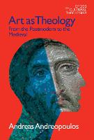 Art as Theology: From the Postmodern to the Medieval