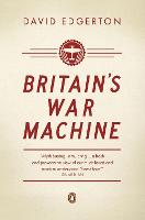 Britain's War Machine: Weapons, Resources and Experts in the Second World War