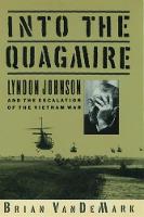 Into the Quagmire: Lyndon Johnson and the Escalation of the Vietnam War (PDF eBook)