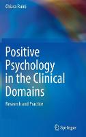 Positive Psychology in the Clinical Domains: Research and Practice