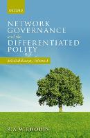 Network Governance and the Differentiated Polity: Selected Essays, Volume I