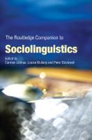 Routledge Companion to Sociolinguistics, The