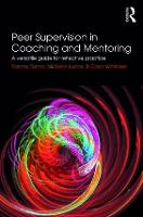 Peer Supervision in Coaching and Mentoring: A Versatile Guide for Reflective Practice