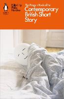 Penguin Book of the Contemporary British Short Story, The