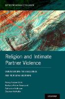 Religion and Intimate Partner Violence: Understanding the Challenges and Proposing Solutions (PDF eBook)
