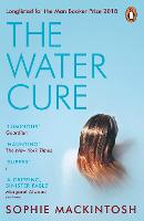 Water Cure, The: LONGLISTED FOR THE MAN BOOKER PRIZE 2018