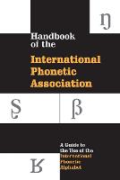 Handbook of the International Phonetic Association: A Guide to the Use of the International Phonetic Alphabet