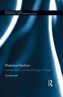 Rhetorical Realism: Rhetoric, Ethics, and the Ontology of Things