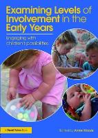 Examining Levels of Involvement in the Early Years: Engaging with childrens possibilities