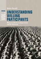 Understanding Willing Participants, Volume 1: Milgrams Obedience Experiments and the Holocaust