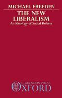New Liberalism, The: An Ideology of Social Reform