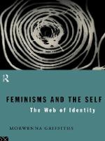 Feminisms and the Self: The Web of Identity