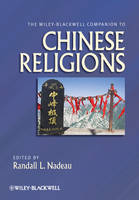 The Wiley-Blackwell Companion to Chinese Religions (PDF eBook)