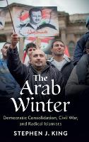 Arab Winter, The: Democratic Consolidation, Civil War, and Radical Islamists