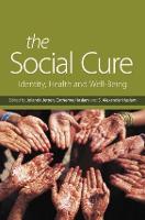 Social Cure, The: Identity, Health and Well-Being