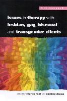 Issues In Therapy With Lesbian, Gay, Bisexual And Transgender Clients