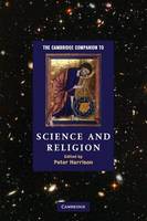 Cambridge Companion to Science and Religion, The