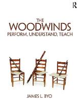 Woodwinds: Perform, Understand, Teach, The