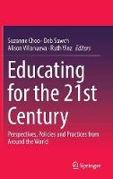 Educating for the 21st Century: Perspectives, Policies and Practices from Around the World