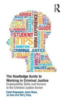  Routledge Guide to Working in Criminal Justice, The: Employability skills and careers in the Criminal Justice...