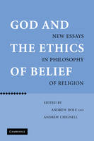 God and the Ethics of Belief: New Essays in Philosophy of Religion