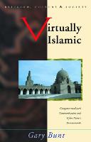 Virtually Islamic: Computer-mediated Communication and Cyber Islamic Environments