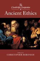 Cambridge Companion to Ancient Ethics, The