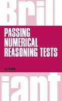 Brilliant Passing Numerical Reasoning Tests: Everything you need to know to understand how to practise for and pass numerical reasoning tests