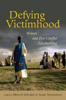 Defying victimhood: women and post-conflict peacebuilding
