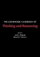 Cambridge Handbook of Thinking and Reasoning, The