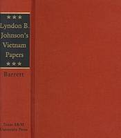 Lyndon B Johnsons Vietnam Papers