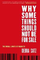 Why Some Things Should Not Be for Sale: The Moral Limits of Markets