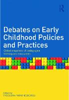 Debates on Early Childhood Policies and Practices: Global snapshots of pedagogical thinking and encounters