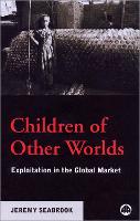 Children of Other Worlds: Exploitation in the Global Market
