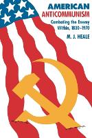 American Anti-Communism: Combating the Enemy Within, 1830-1970