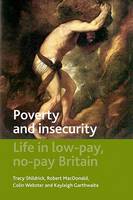 Poverty and Insecurity: Life in Low-Pay, No-Pay Britain (PDF eBook)
