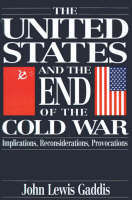 United States and the End of the Cold War, The: Implications, Reconsiderations, Provocations
